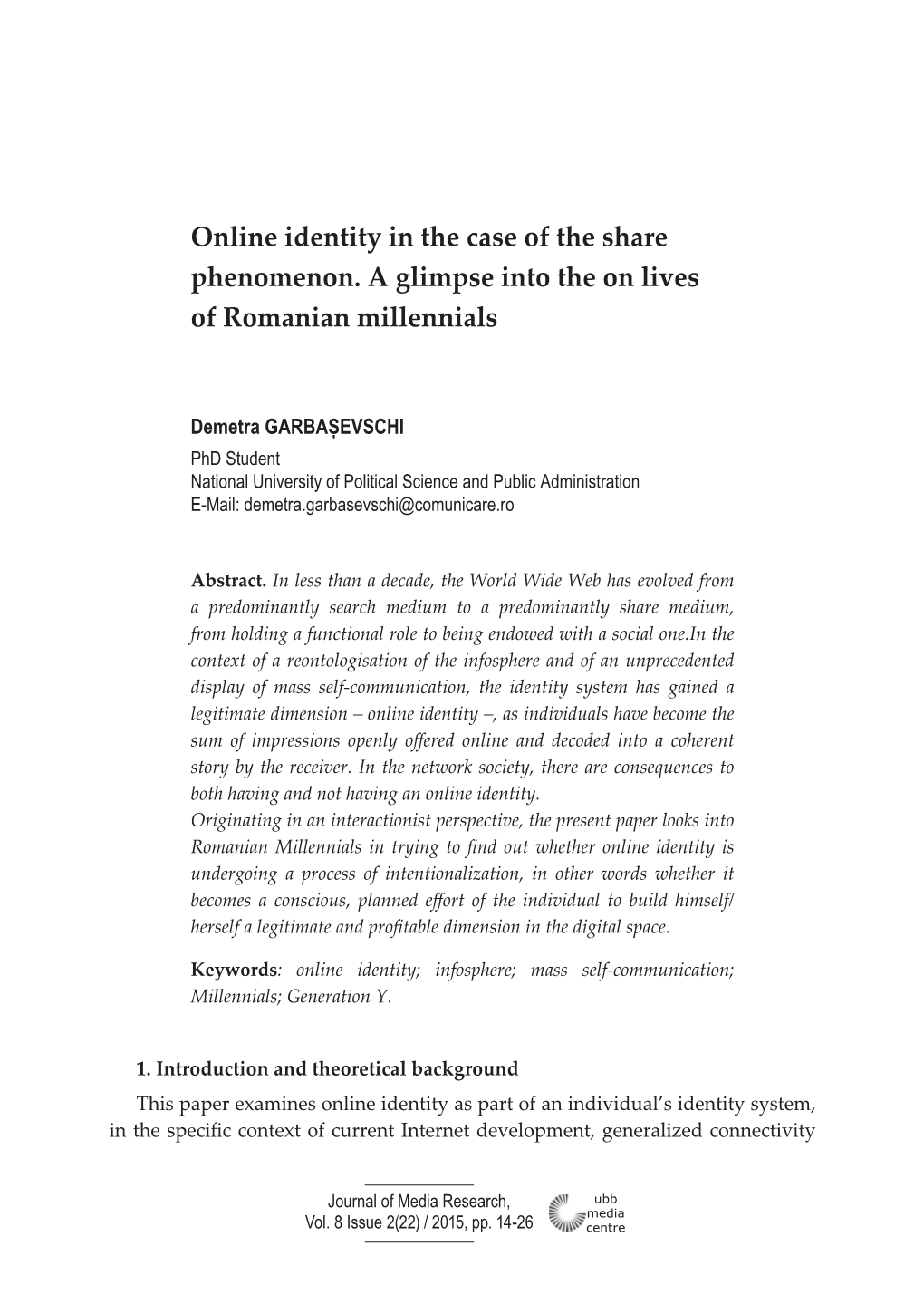 Online Identity in the Case of the Share Phenomenon. a Glimpse Into the on Lives of Romanian Millennials