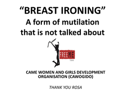 Breast Ironing…