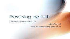Preserving the Faith a Cosmetic Formulators Overview John Woodruff John Woodruff: the Personal Stuff