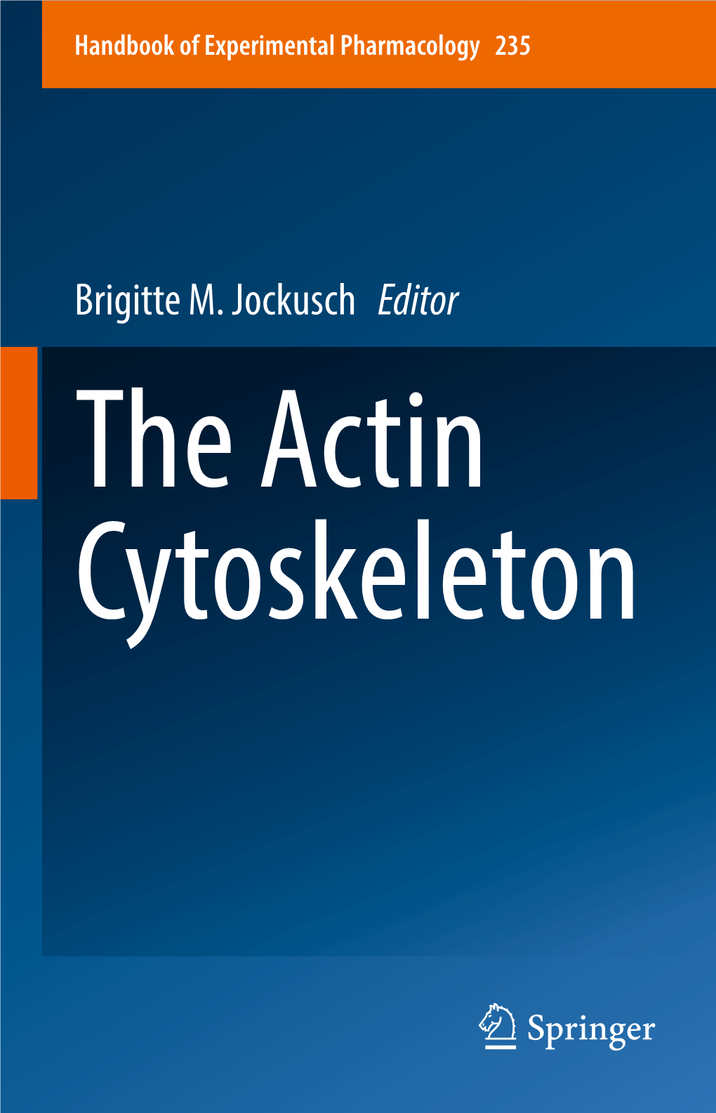 Brigitte M. Jockusch Editor the Actin Cytoskeleton Handbook of Experimental Pharmacology