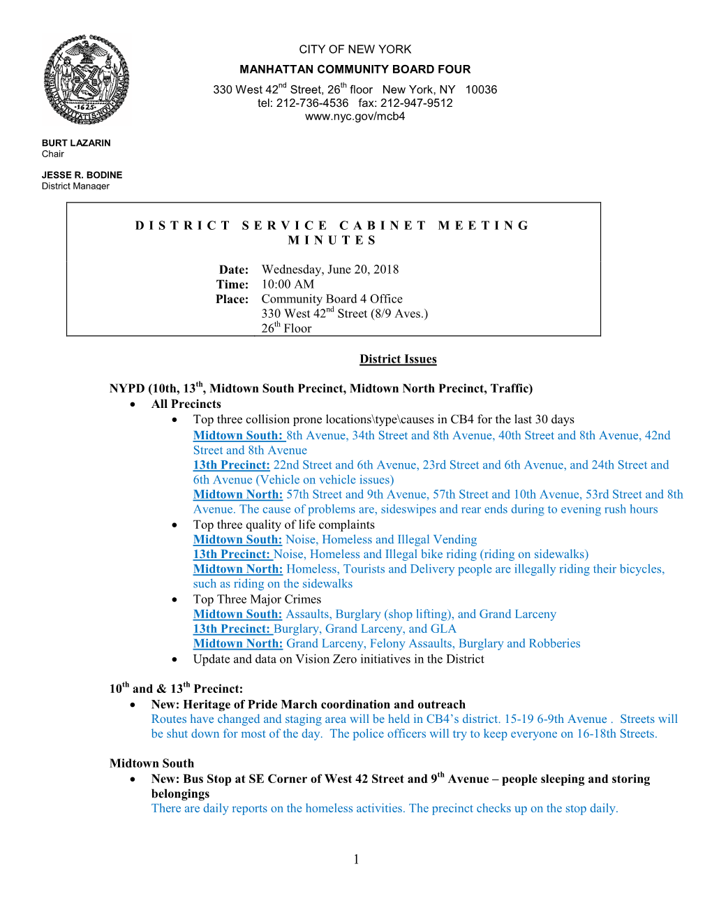 DISTRICT SERVICE CABINET MEETING MINUTES Date: Wednesday, June 20, 2018 Time: 10:00 AM Place: Community Board 4 Office 330 We