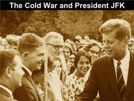 The Cold War and President JFK E