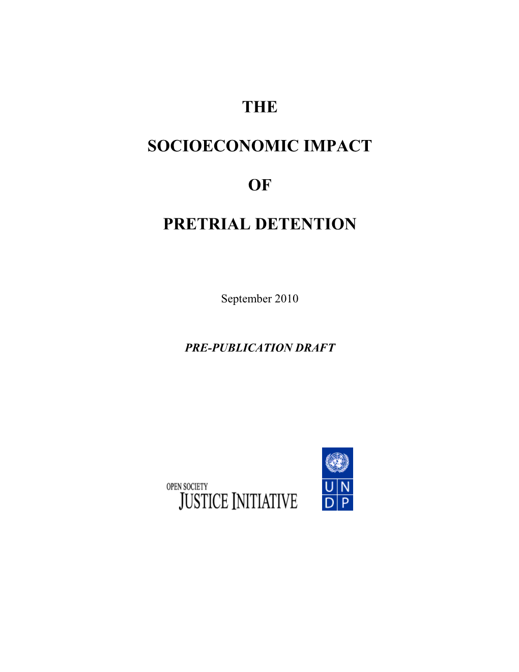 The Socioeconomic Impact of Pretrial Detention, the Papers in the Series Look at the Intersection of Pretrial Detention and Public Health, Torture, and Corruption