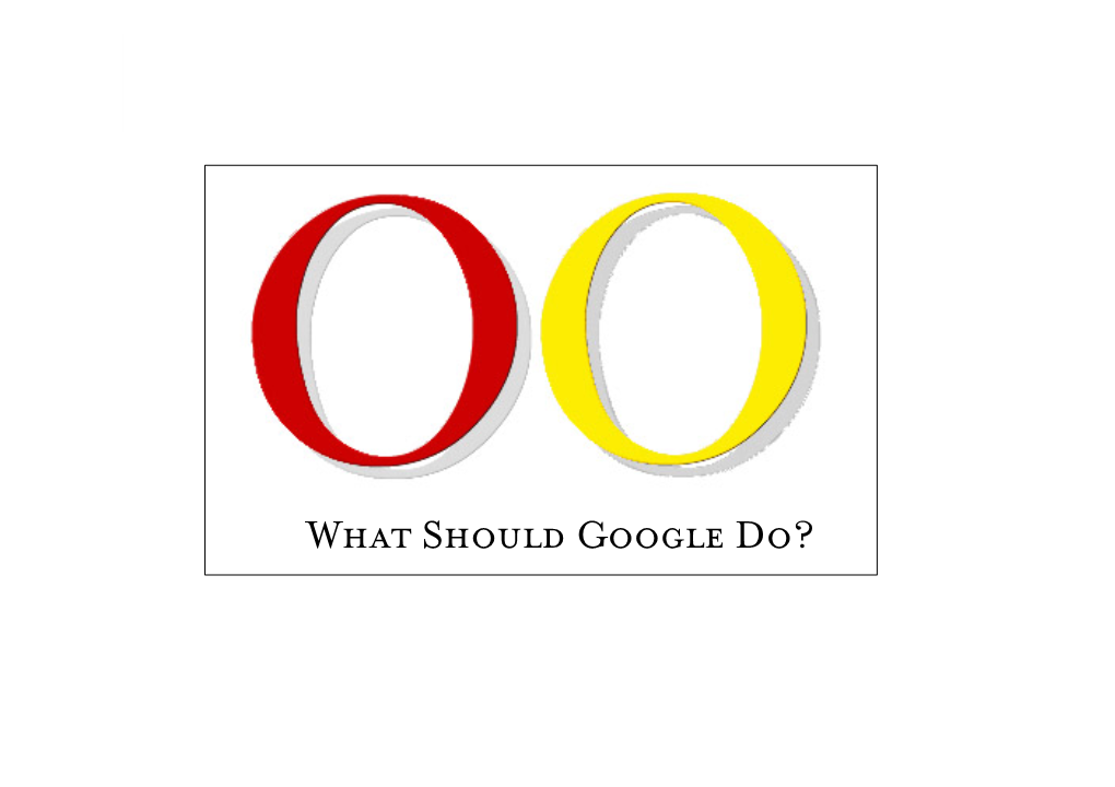 What Should Google Do? OO Page 2