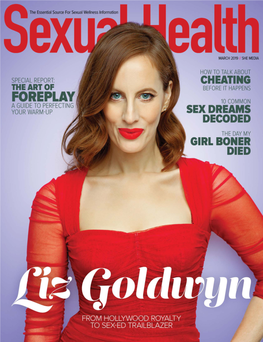 48 SEXUAL HEALTH MAGAZINE // MARCH 2019 Liz Goldwynfrom Hollywood Royalty to Sex-Ed Trailblazer by ARIANA RODRIGUEZ