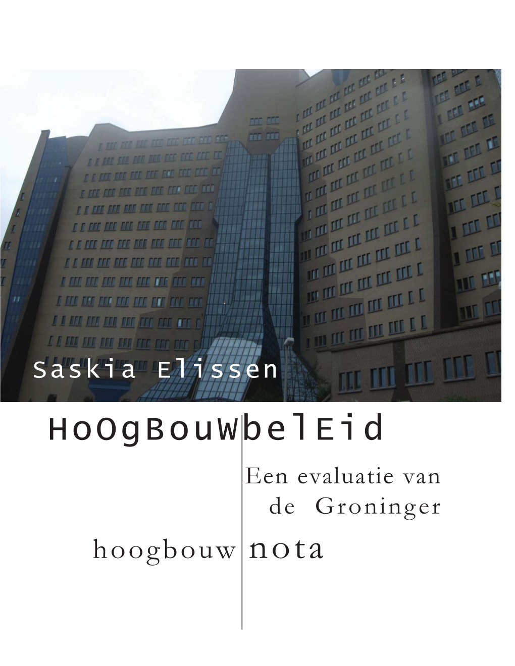 Hoogbouwbeleid Een Evaluatie Van De Groninger Hoogbouw Nota