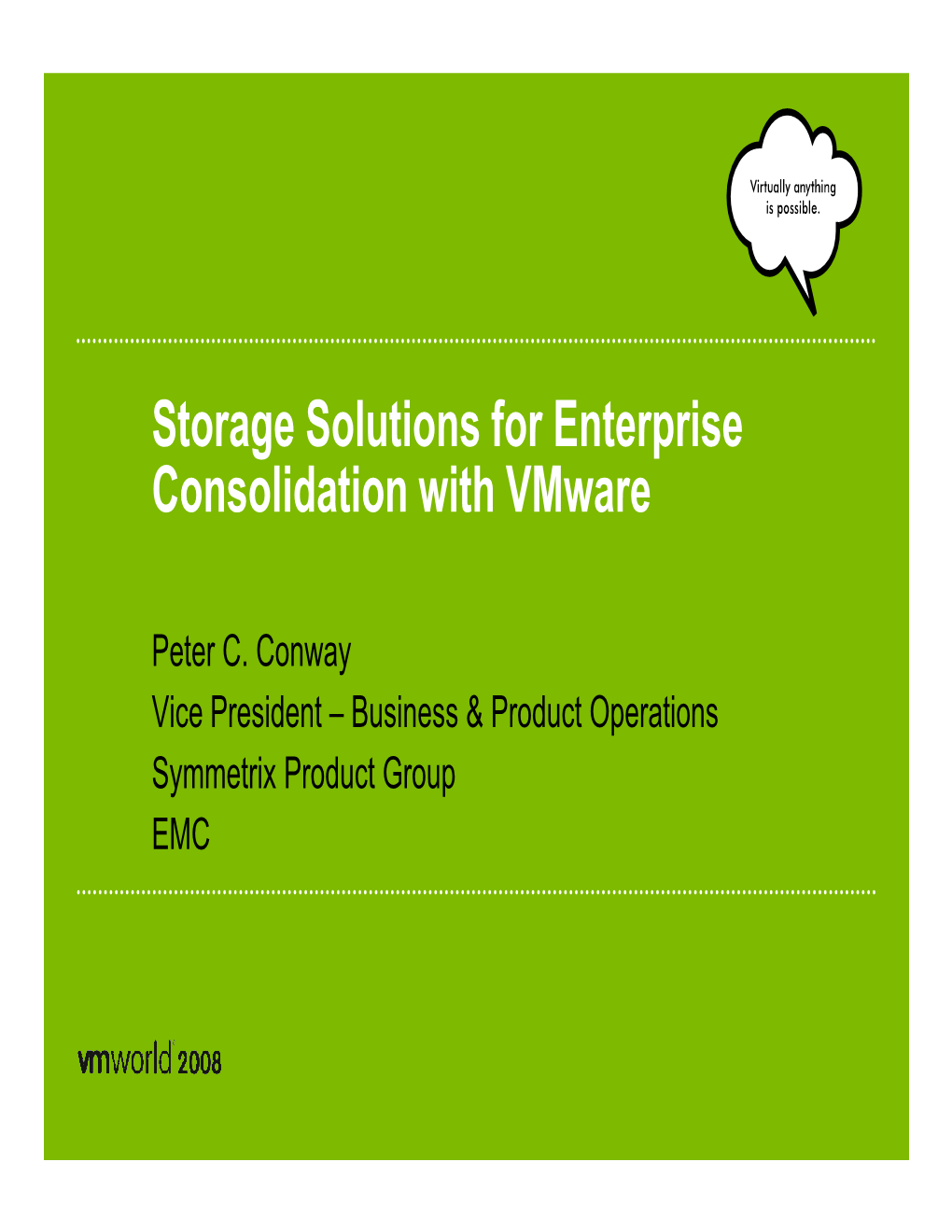 EMC Symmetrix Is “Enterprise Proven”  Gold Standard Remote Replication with SRDF  Performance Leadership Including Flash Drives