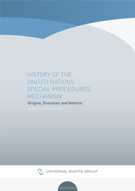 HISTORY of the UNITED NATIONS SPECIAL PROCEDURES MECHANISM Origins, Evolution and Reform by Marc Limon & Hilary Power