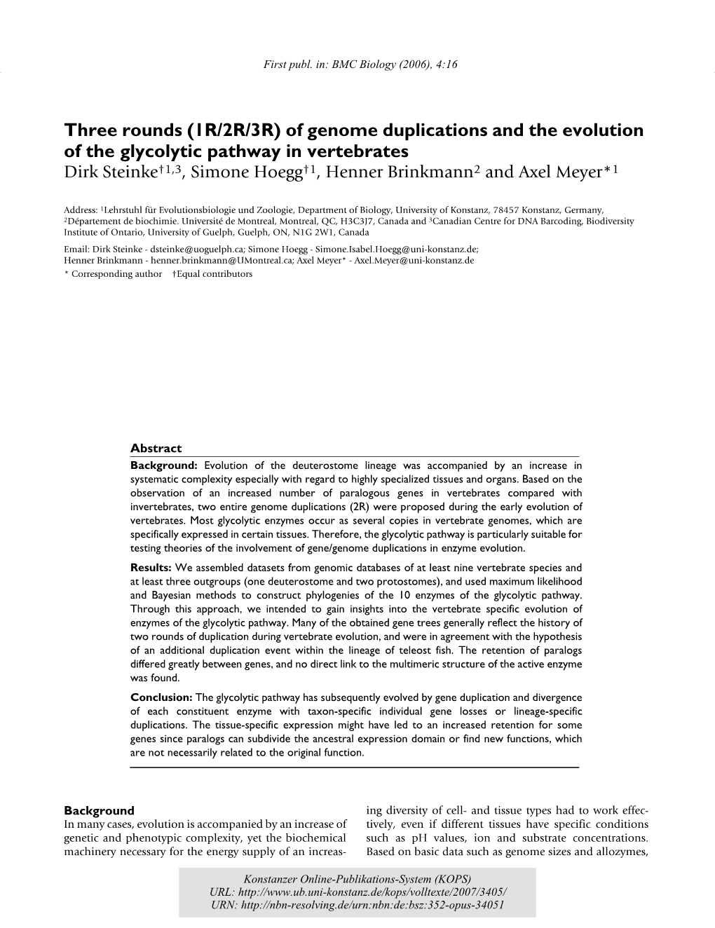 Of Genome Duplications and the Evolution of the Glycolytic Pathway in Vertebrates Dirk Steinke†1,3, Simone Hoegg†1, Henner Brinkmann2 and Axel Meyer*1