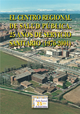 El Centro Regional De Salud Pública. 25 Años De Servicio Sanitario (1976-2001)