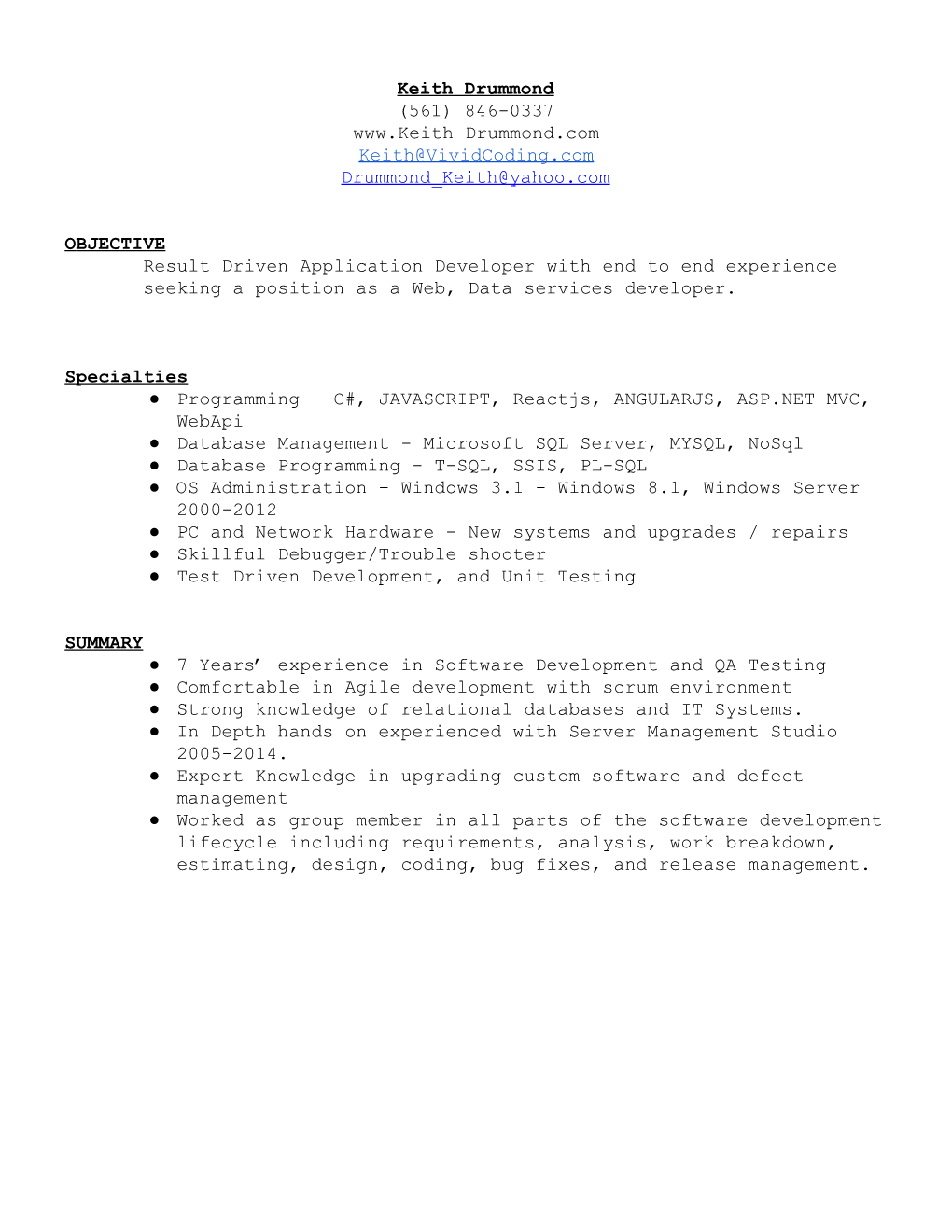 Keith Drummond (561) 846­0337 Keith@Vividcoding.Com Drummond Keith@Yahoo.Com