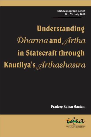 Understanding Dharma and Artha in Statecraft Through Kautilya's