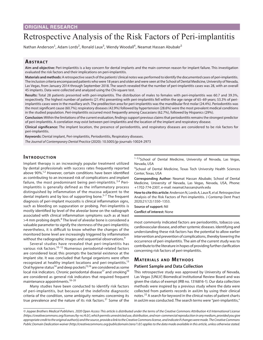 Retrospective Analysis of the Risk Factors of Peri-Implantitis Nathan Anderson1, Adam Lords2, Ronald Laux3, Wendy Woodall4, Neamat Hassan Abubakr5