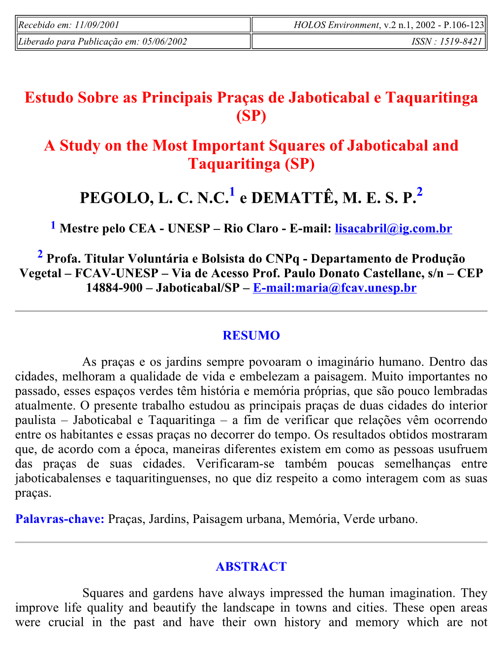 Estudo Sobre As Principais Praças De Jaboticabal E Taquaritinga (SP) a Study on the Most Important Squares of Jaboticabal and Taquaritinga (SP)