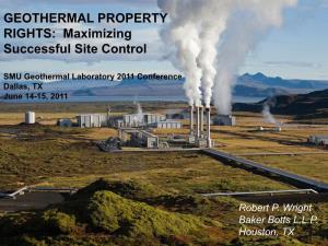 GEOTHERMAL PROPERTY RIGHTS: Maximizing Successful Site Control
