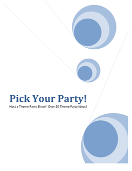 Pick Your Party! Host a Theme Party Show! Over 20 Theme Party Ideas! Get Your Party Rocking with Theme Parties