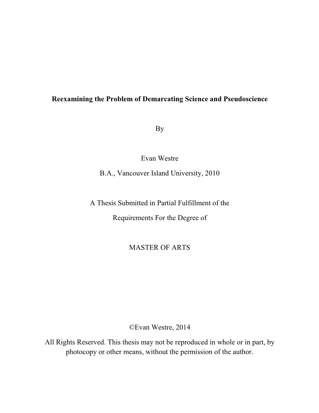 Reexamining the Problem of Demarcating Science and Pseudoscience by Evan Westre B.A., Vancouver Island University, 2010 a Thesis