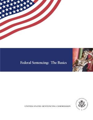 Federal Sentencing: the Basics