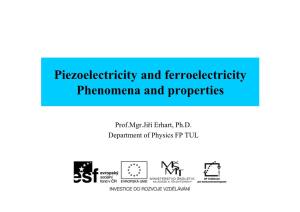Piezoelectricity and Ferroelectricity Phenomena and Properties