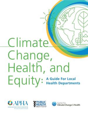 Equity: a Guide for Local Health Departments” Is a Product of the Public Health Institute Center for Climate Change and Health