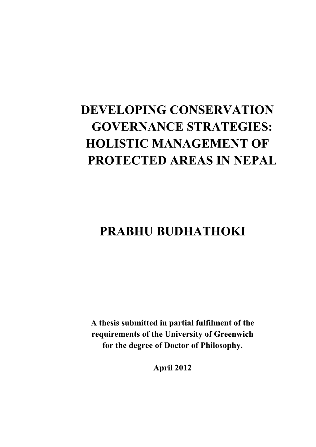 Developing Conservation Governance Strategies: Holistic Management of Protected Areas in Nepal Prabhu Budhathoki