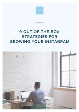 9 Out-Of-The-Box Strategies for Growing Your Instagram
