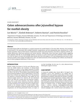 Colon Adenocarcinoma After Jejunoileal Bypass for Morbid Obesity Lee Morris1,*, Ilimbek Beketaev1, Roberto Barrios2, and Patrick Reardon1