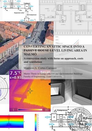 CONVERTING an ATTIC SPACE INTO a PASSIVE HOUSE LEVEL LIVING AREA in MALMÖ a Conversion Study with Focus on Approach, Costs and Ventilation