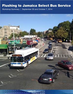 Flushing to Jamaica Select Bus Service Workshop Summary | September 30 and October 7, 2014