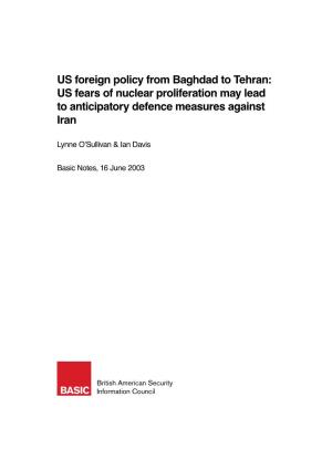 US Foreign Policy from Baghdad to Tehran: US Fears of Nuclear Proliferation May Lead to Anticipatory Defence Measures Against Iran