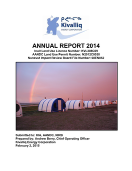 ANNUAL REPORT 2014 Inuit Land Use Licence Number: KVL308C09 AANDC Land Use Permit Number: N2012C0030 Nunavut Impact Review Board File Number: 08EN052