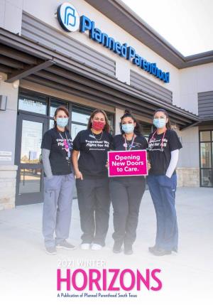 2021 WINTER HORIZONS a Publication of Planned Parenthood South Texas 2021 WINTER HORIZONS a Publication of Planned Parenthood South Texas