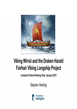 Viking Wirral and the Draken Harald Fairhair Viking Longship Project Liverpool Victoria Rowing Club, January 2012