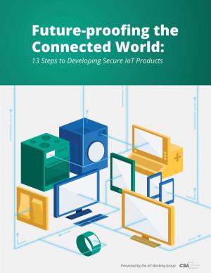 Future-Proofing the Connected World: 13 Steps to Developing Secure Iot Products