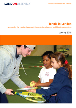 Tennis in London a Report by the London Assembly’S Economic Development and Planning Committee