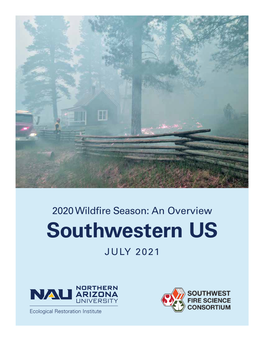 2020 Wildfire Season: an Overview Southwestern US JULY 2021 Intermountain West Frequent-Fire Forest Restoration