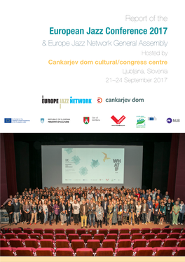 European Jazz Conference 2017 & Europe Jazz Network General Assembly Hosted by Cankarjev Dom Cultural/Congress Centre Ljubljana, Slovenia 21–24 September 2017