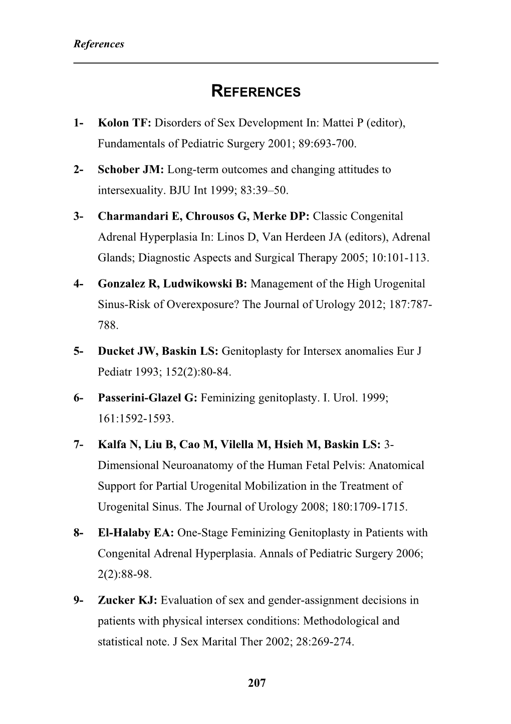 1- Kolon TF: Disorders of Sex Development In: Mattei P (Editor), Fundamentals of Pediatric