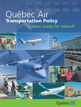 Québec Air Message from the Minister of Transport I Message from the Minister for Transport and Maritime Policy II Transportation Policy Introduction 1