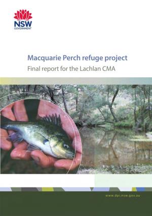Macquarie Perch Refuge Project – Final Report for Lachlan CMA Author: Luke Pearce, Fisheries Conservation Manager, NSW DPI, Albury