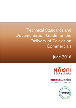 Technical Standards and Documentation Guide for the Delivery of Television Commercials June 2016