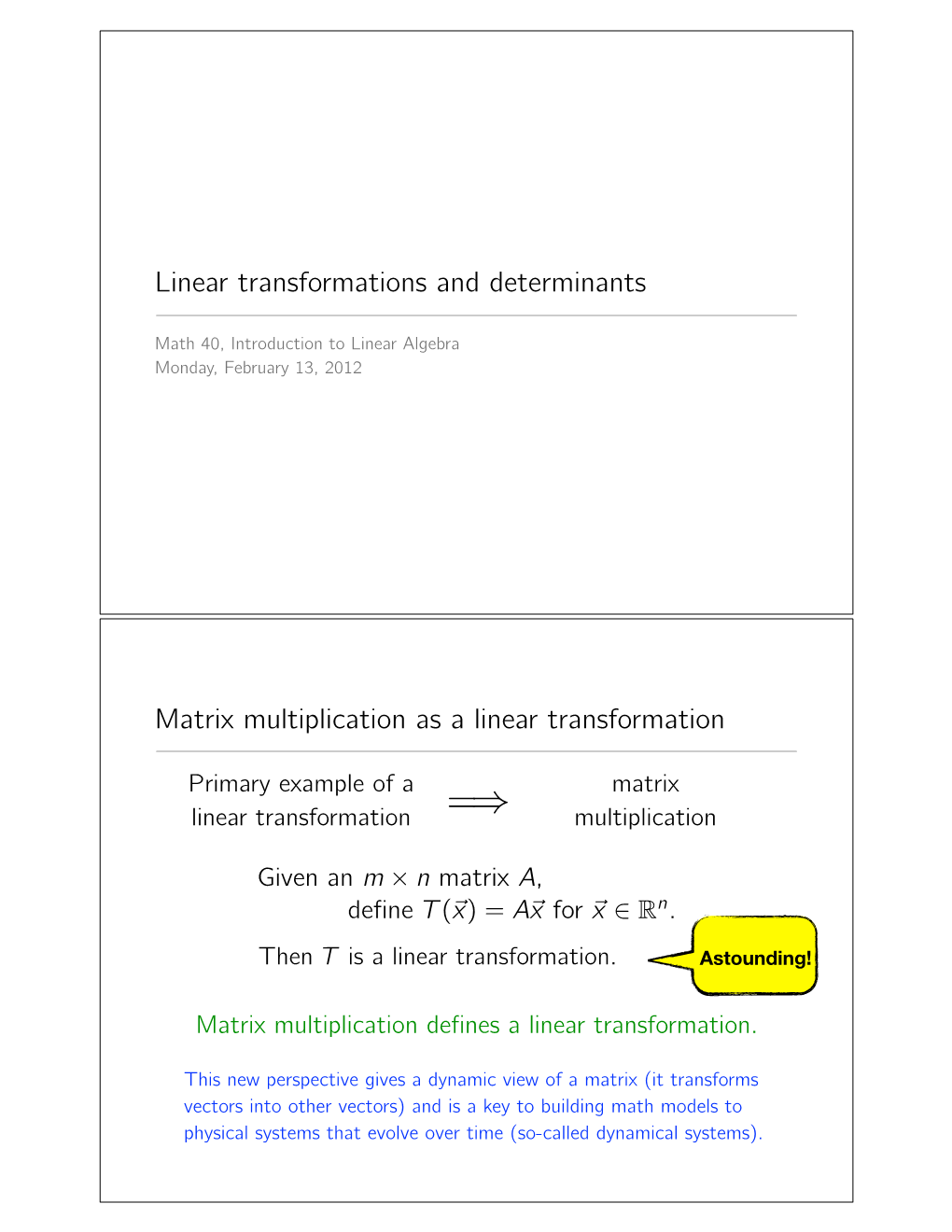 Linear Transformations and Determinants Matrix Multiplication As a Linear Transformation