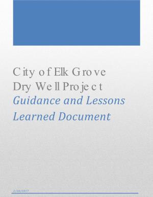 City of Elk Grove Dry Well Project Guidance and Lessons