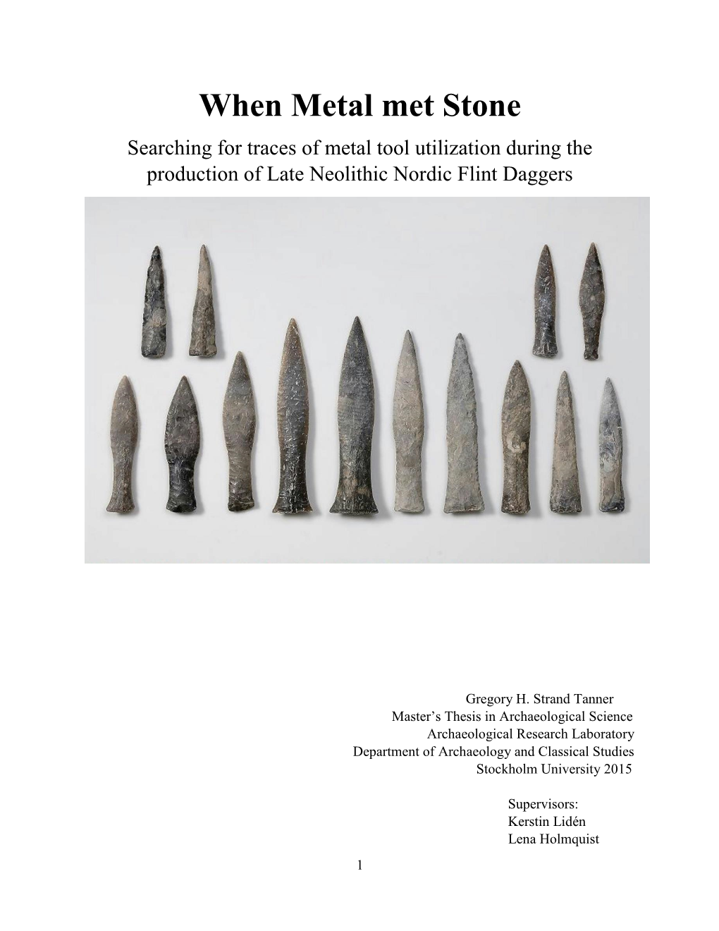 When Metal Met Stone Searching for Traces of Metal Tool Utilization During the Production of Late Neolithic Nordic Flint Daggers