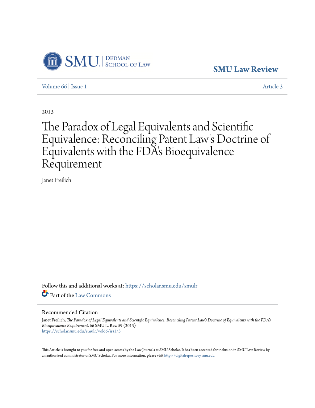 Reconciling Patent Law's Doctrine of Equivalents with the FDA's Bioequivalence Requirement Janet Freilich