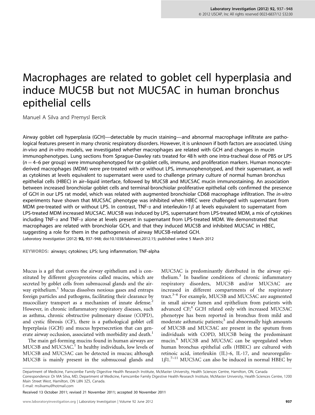 Macrophages Are Related to Goblet Cell Hyperplasia and Induce MUC5B but Not MUC5AC in Human Bronchus Epithelial Cells Manuel a Silva and Premysl Bercik
