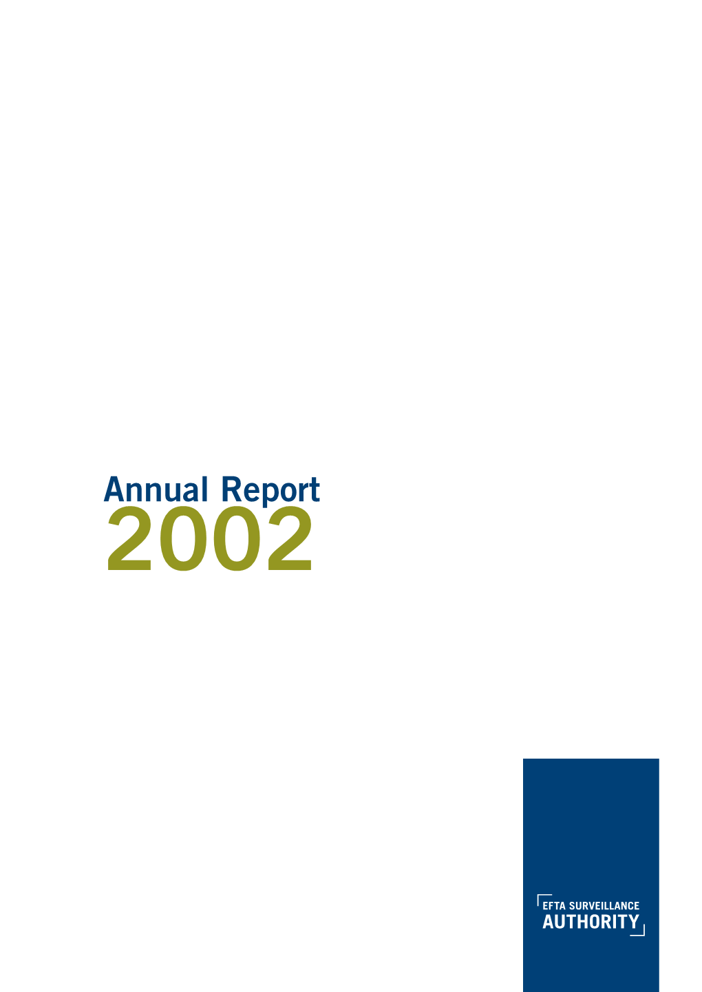 Annual Report 2002 EFTA Surveillance Authority Rue De Trèves 74 B-1040 Brussels Summary 2001