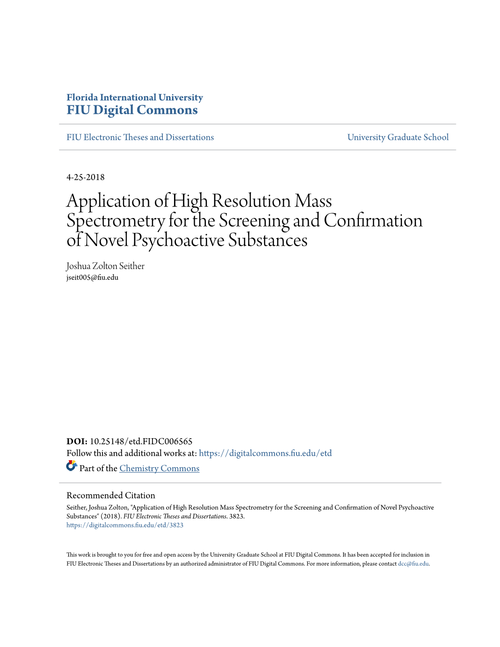 Application of High Resolution Mass Spectrometry for the Screening and Confirmation of Novel Psychoactive Substances Joshua Zolton Seither Jseit005@Fiu.Edu