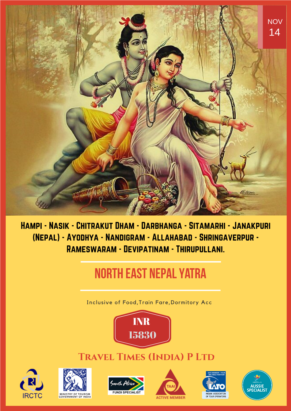 (Nepal) - Ayodhya - Nandigram - Allahabad - Shringaverpur - Rameswaram - Devipatinam - Thirupullani