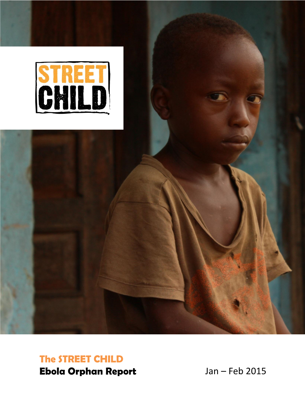 Jan-Feb 2015 Ebola Orphan Report the STREET CHILD